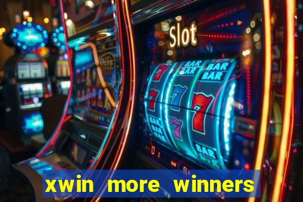 xwin more winners more fun